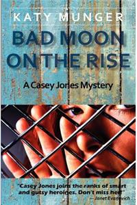 Bad Moon On The Rise