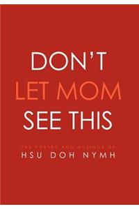 Don't Let Mom See This