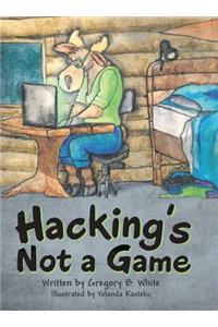 Hacking's Not a Game