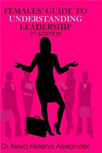Females' Guide to Understanding Leadership