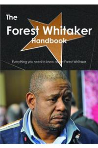 The Forest Whitaker Handbook - Everything You Need to Know about Forest Whitaker