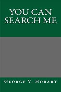 You Can Search Me