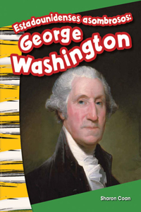 Estadounidenses Asombrosos: George Washington