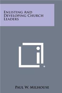 Enlisting and Developing Church Leaders