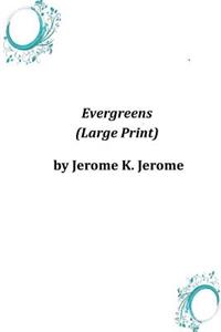 Evergreens (Large Print)
