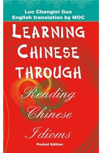 Learning Chinese through Reading Chinese Idioms (Pocket Edition)