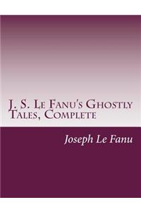 J. S. Le Fanu's Ghostly Tales, Complete