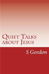 Quiet Talks about Jesus