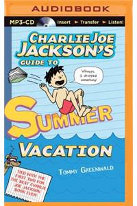 Charlie Joe Jackson's Guide to Summer Vacation