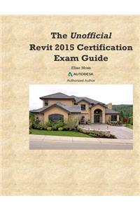 The Unofficial Revit2015 Certification Guide