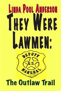 They Were Lawmen: The Outlaw Trail