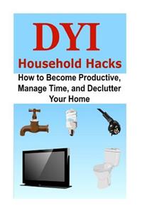 DIY Household Hacks