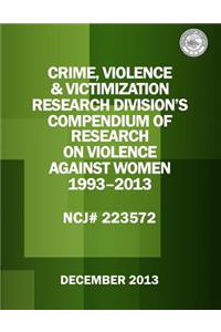 Crime, Violence & Victimization Research Division's Compendium of Research on Violence Against Women