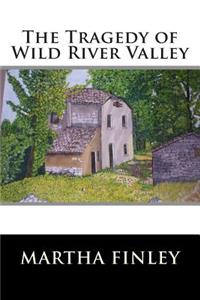 Tragedy of Wild River Valley