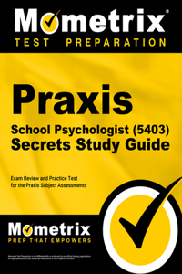 PRAXIS School Psychologist (5403) Secrets Study Guide
