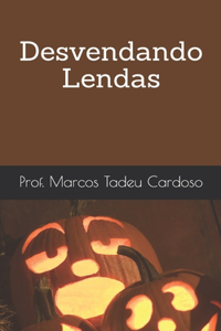 Desvendando Lendas