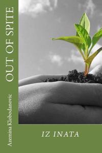 Out of Spite: Iz Inata