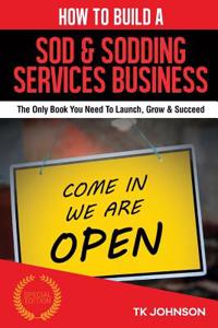 How to Build a Sod & Sodding Services Business (Special Edition)
