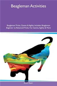 Beagleman Activities Beagleman Tricks, Games & Agility Includes: Beagleman Beginner to Advanced Tricks, Fun Games, Agility & More