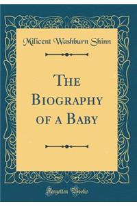 The Biography of a Baby (Classic Reprint)