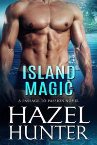 Island Magic: A Passage to Passion Novel