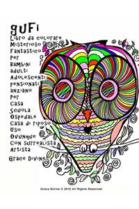 gufi Libro da colorare Misterioso Fantastico Per Bambini adulti Adolescenti pensionati anziano Per Casa Scuola Ospedale Casa di riposo Uso Ovunque Con surrealista Artista Grace Divine