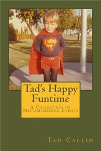 Tad's Happy Funtime