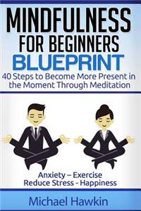Mindfulness for Beginners Blueprint