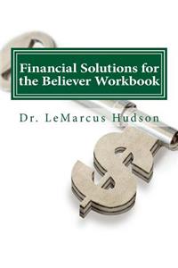 Financial Solutions for the Believer Workbook