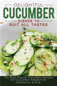Delightful Cucumber Dishes to Suit All Tastes