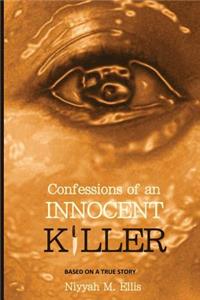 Confessions of an Innocent Killer