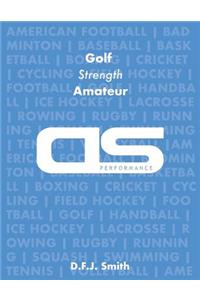 DS Performance - Strength & Conditioning Training Program for Golf, Strength, Amateur