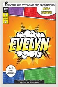 Superhero Evelyn: A 6 x 9 Lined Journal