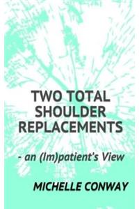 Two Total Shoulder Replacements