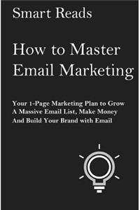 How To Master Email Marketing