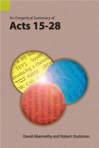 Exegetical Summary of Acts 15-28