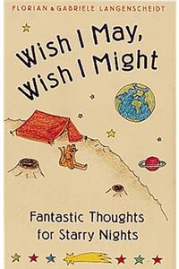 Wish I May, Wish I Might