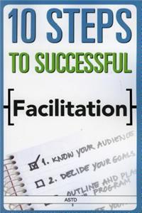 10 Steps to Successful Facilitation