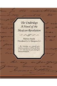 The Underdogs - A Novel of the Mexican Revolution