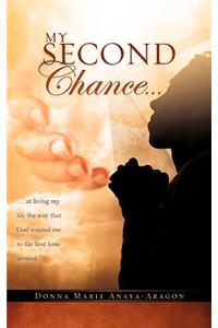 My Second Chance . . .