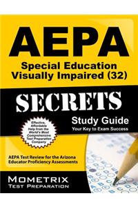 Aepa Special Education: Visually Impaired (32) Secrets: Aepa Test Review for the Arizona Educator Proficiency Assessments