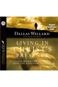 Living in Christ's Presence: Final Words on Heaven and the Kingdom of God