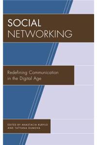 Social Networking: Redefining Communication in the Digital Age