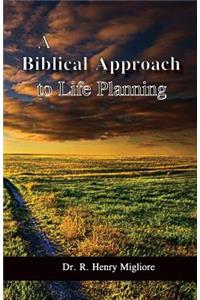 Biblical Approach to Life Planning