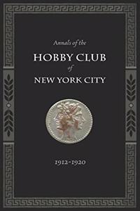 Annals of the Hobby Club of New York City, 1912-1920