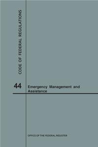 Code of Federal Regulations Title 44, Emergency Management and Assistance, 2018