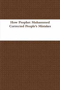 How Prophet Muhammed Corrected People's Mistakes