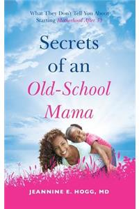 Secrets of an Old-School Mama