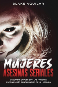 Mujeres Asesinas Seriales