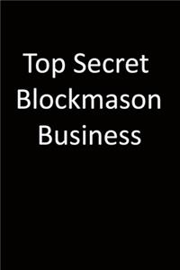 Top Secret Blockmason Business